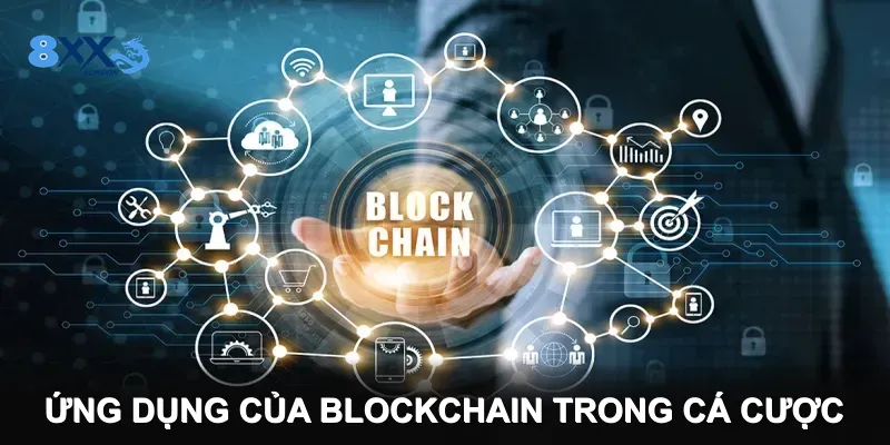 Ứng dụng của Blockchain trong cá cược
